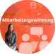 Mitarbeitergewinnung- Zeitgemäße und effektive Wege